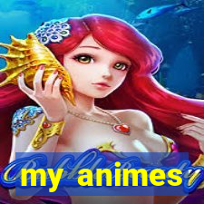 my animes